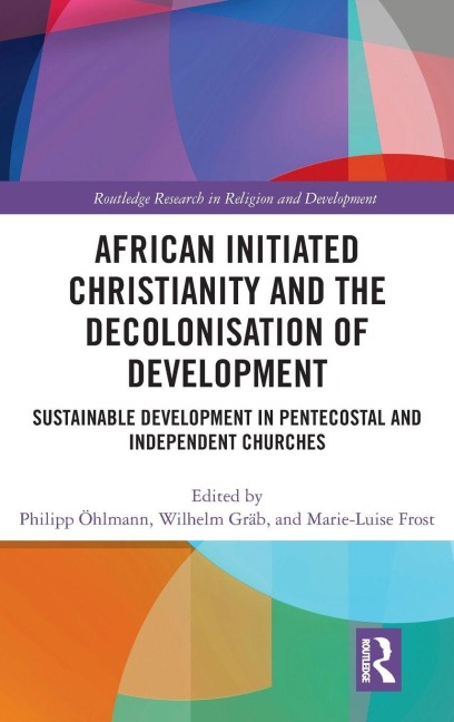 African Initiated Christianity and the Decolonisation of Development - 