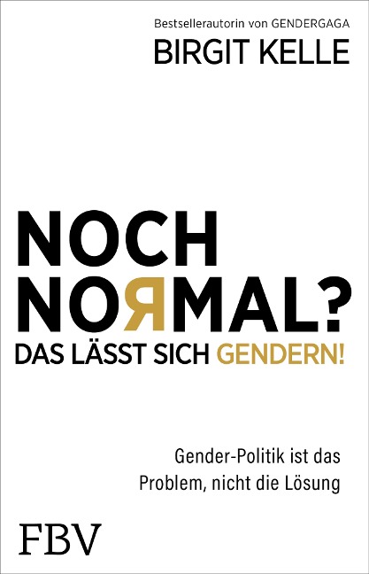 Noch Normal? Das lässt sich gendern! - Birgit Kelle