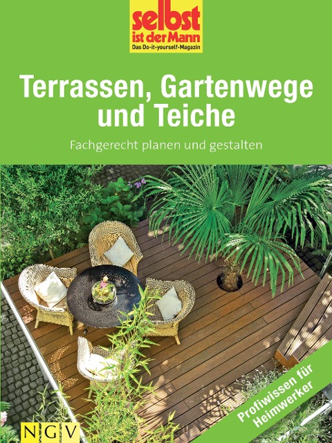 Terrassen, Gartenwege und Teiche - Profiwissen für Heimwerker -
