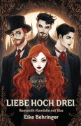 Cover-Bild zum Titel 'Liebe hoch drei: Romantik-Komödie mit Biss' von 'Eike Behringer'