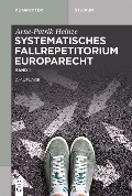 Cover-Bild zum Titel 'Systematisches Fallrepetitorium Europarecht' von 'Arne-Patrik Heinze'