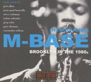 Introducing M-Base.Brooklyn In The 1980s. - Steve/Wilson Coleman