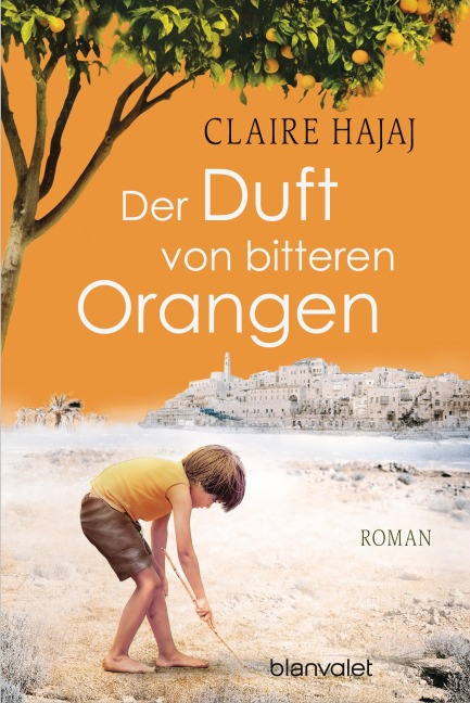 Der Duft von bitteren Orangen - Claire Hajaj