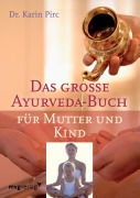 Cover-Bild zum Titel 'Ayurveda für Mutter und Kind' von 'Karin Pirc'