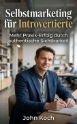 Cover-Bild zum Titel 'Selbstmarketing für Introvertierte' von 'John Koch'