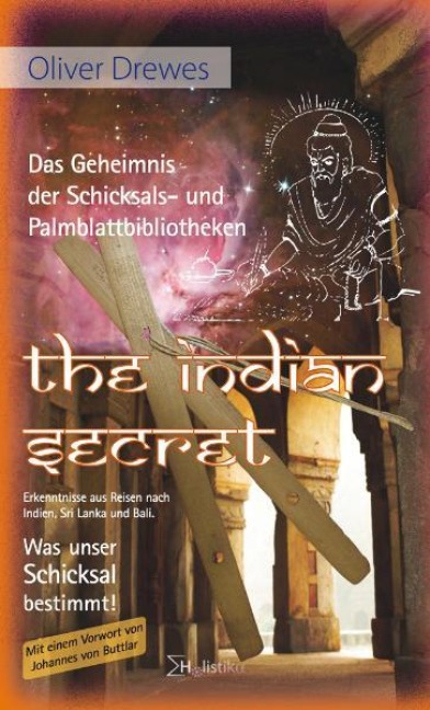 The Indian Secret. Das Geheimnis der Schicksals- und Palmblattbibliotheken. - Oliver Drewes