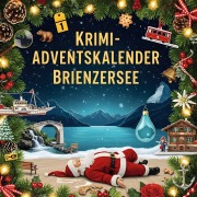 Cover-Bild zum Titel 'Der Krimi-Adventskalender Brienzersee' von 'Jonah Weber'