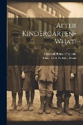 Cover-Bild zum Titel 'After Kindergarten-what!' von 'Elizabeth Palmer Peabody'