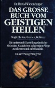 Cover-Bild zum Titel 'Das grosse Buch vom geistigen Heilen' von 'Harald Wiesendanger'