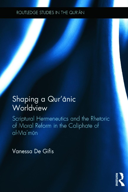 Shaping a Qur'anic Worldview - Vanessa De Gifis