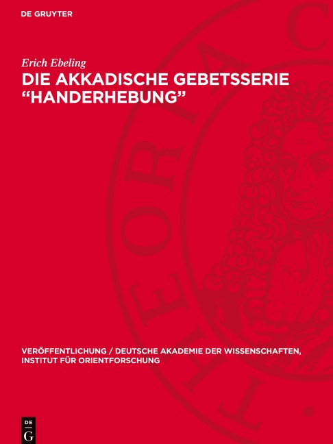 Die akkadische Gebetsserie "Handerhebung" - Erich Ebeling