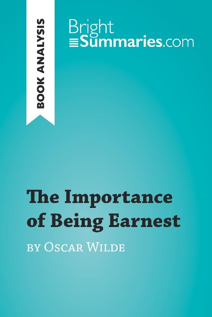 The Importance of Being Earnest by Oscar Wilde (Book Analysis) - Bright Summaries