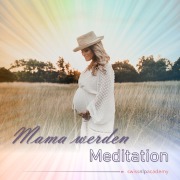 Cover-Bild zum Titel 'Meditation: Mama werden' von 'Franziska Haudenschild'