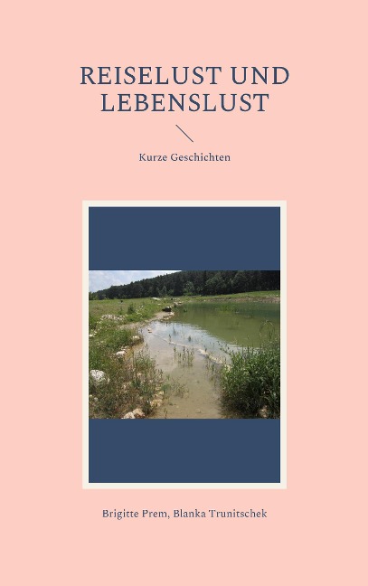 Reiselust und Lebenslust - Brigitte Prem, Blanka Trunitschek