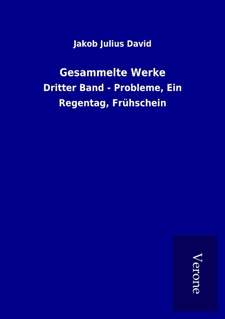Gesammelte Werke - Jakob Julius David