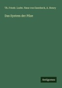 Cover-Bild zum Titel 'Das System der Pilze' von 'Th. Friedr. Ludw. Nees von Esenbeck, A. Henry'