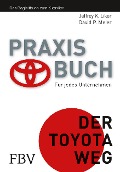 Cover-Bild zum Titel 'Praxisbuch - Der Toyota Weg' von 'Jeffrey K. Liker, David P. Meier'