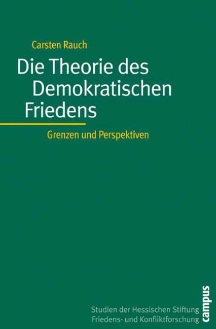 Die Theorie des Demokratischen Friedens - Carsten Rauch