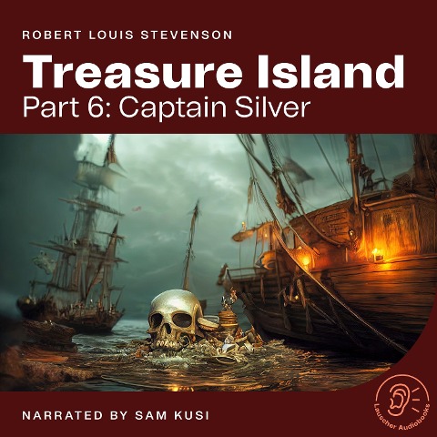 Treasure Island (Part 6: Captain Silver) - Robert Louis Stevenson