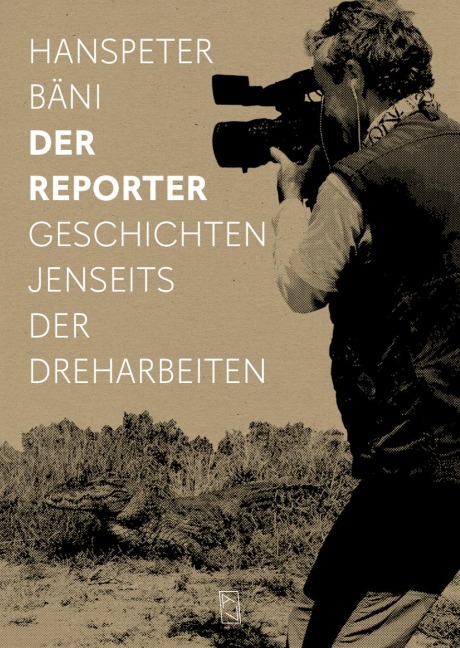 Der Reporter - Hanspeter Bäni