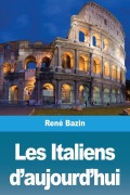 Cover-Bild zum Titel 'Les Italiens d'aujourd'hui' von 'René Bazin'
