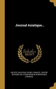 Cover-Bild zum Titel 'Journal Asiatique...' von 'Société Asiatique (Paris, France)'