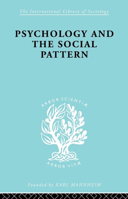 Psychology and the Social Pattern - Julian Blackburn