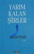 Cover-Bild zum Titel 'Yarim Kalan Siirler' von 'Musa Polat'