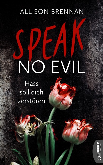 Speak No Evil - Hass soll dich zerstören - Allison Brennan