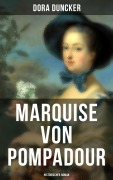 Cover-Bild zum Titel 'Marquise von Pompadour (Historischer Roman)' von 'Dora Duncker'