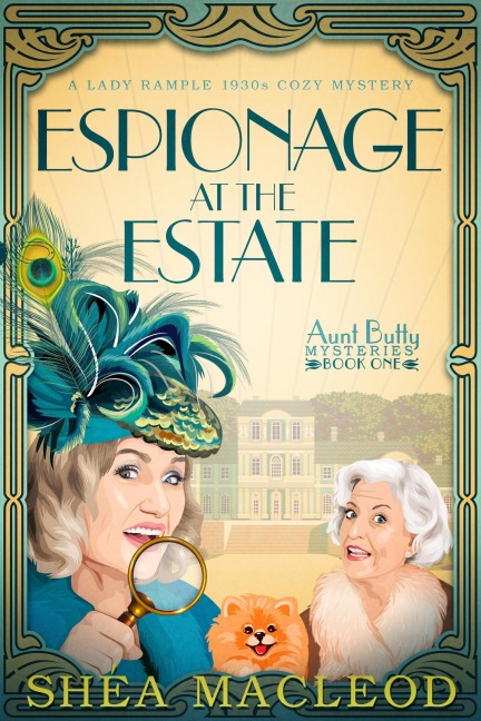 Espionage at the Estate (Aunt Butty Mysteries, #1) - Shéa Macleod
