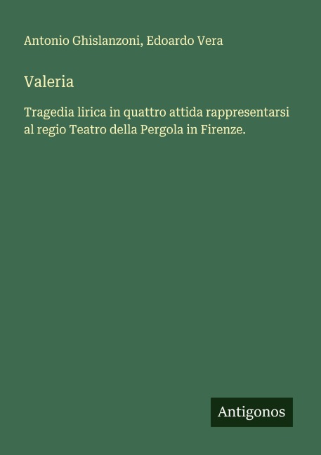 Valeria - Antonio Ghislanzoni, Edoardo Vera
