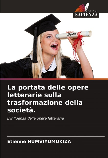 La portata delle opere letterarie sulla trasformazione della società. - Etienne Numviyumukiza