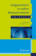 Cover-Bild zum Titel 'Longcarcinoom En Andere Thoracale Tumoren in Beeld' von 'J A Burgers, M. Wouters'