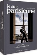 Cover-Bild zum Titel 'Zeitgeschichte Paris - Je suis Parisienne' von 'Marie Louise Nijsing'