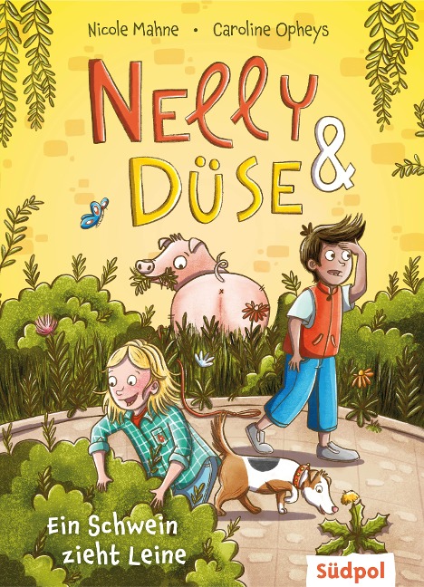 Nelly & Düse - Ein Schwein zieht Leine - Nicole Mahne