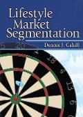 Cover-Bild zum Titel 'Lifestyle Market Segmentation' von 'Art Weinstein, Dennis J Cahill'