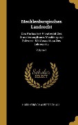 Mecklenburgisches Landrecht: Das Particulare Privatrecht Des Grossherzogthums Macklengurg-Schwerin Mit Ausschluss Des Lehnrechts; Volume 1 - Hugo Heinrich Albert Bohlau