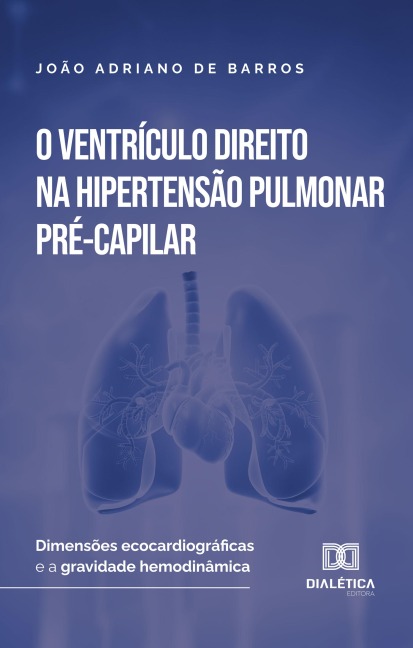 O Ventrículo Direito na Hipertensão Pulmonar Pré-Capilar - João Adriano de Barros