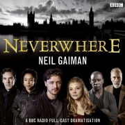 Cover-Bild zum Titel 'Neverwhere: A BBC Radio Full-Cast Dramatisation' von 'Neil Gaiman'