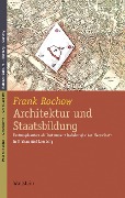 Cover-Bild zum Titel 'Architektur und Staatsbildung' von 'Frank Rochow'