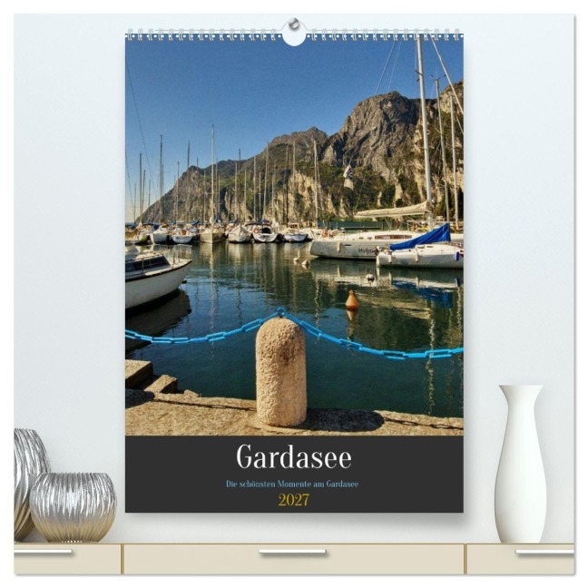 Gardasee - Die schönsten Momente am Gardasee (hochwertiger Premium Wandkalender 2027 DIN A2 hoch), Kunstdruck in Hochglanz - Reinhard Balzerek