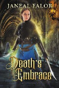 Cover-Bild zum Titel 'Death's Embrace (Death's Queen #3)' von 'Janeal Falor'