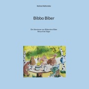 Cover-Bild zum Titel 'Bibbo Biber' von 'Helmut Haferanke'