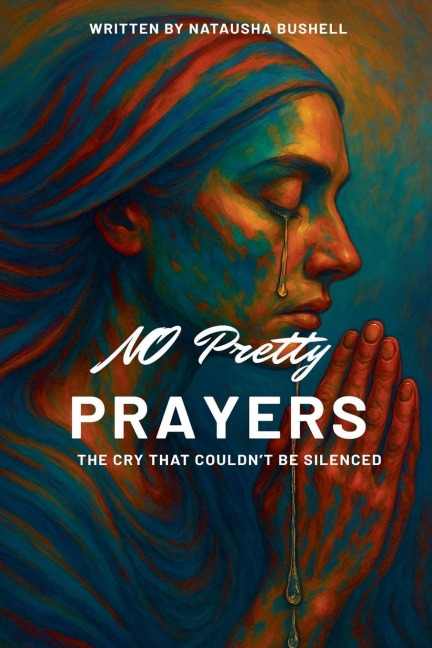 No Pretty Prayers - Natausha Bushell