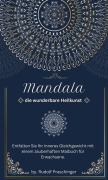 Cover-Bild zum Titel 'Mandala die  wunderbare Heilkunst' von 'Praschinger R.'