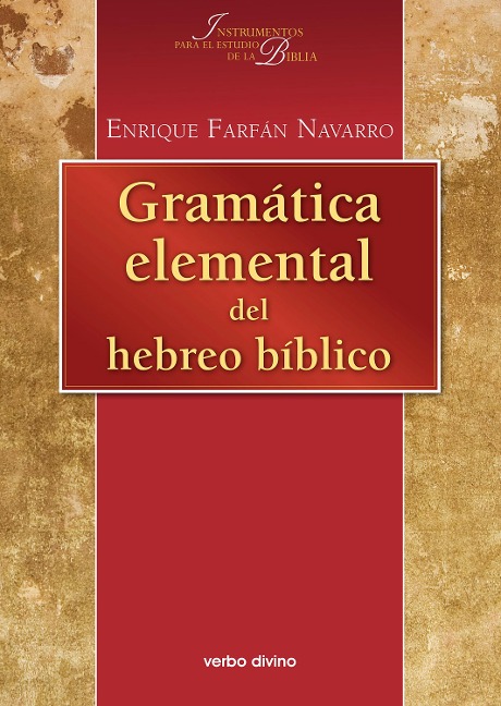 Gramática elemental del hebreo bíblico - Enrique Farfán Navarro