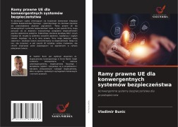 Cover-Bild zum Titel 'Ramy prawne UE dla konwergentnych systemów bezpiecze¿stwa' von 'Vladimir Bunic'