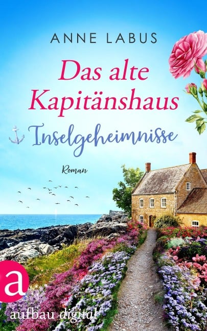 Das alte Kapitänshaus - Inselgeheimnisse - Anne Labus