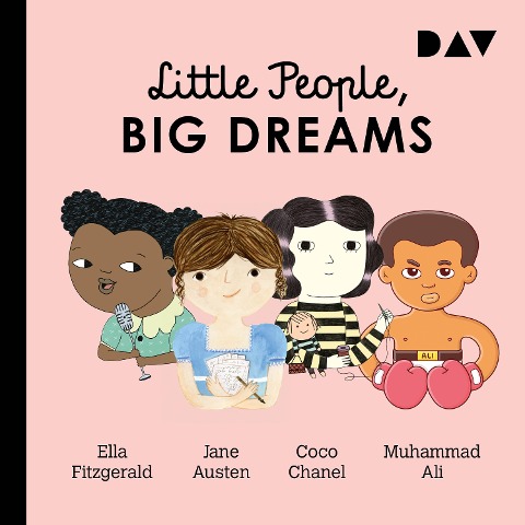 Little People, Big Dreams® ¿ Teil 2: Ella Fitzgerald, Jane Austen, Coco Chanel, Muhammad Ali - María Isabel Sánchez Vegara